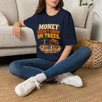 Money Doesn't Grow On Trees