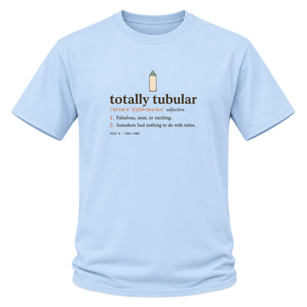 Totally Tubular